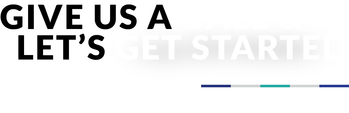 Give us a call and let's get started